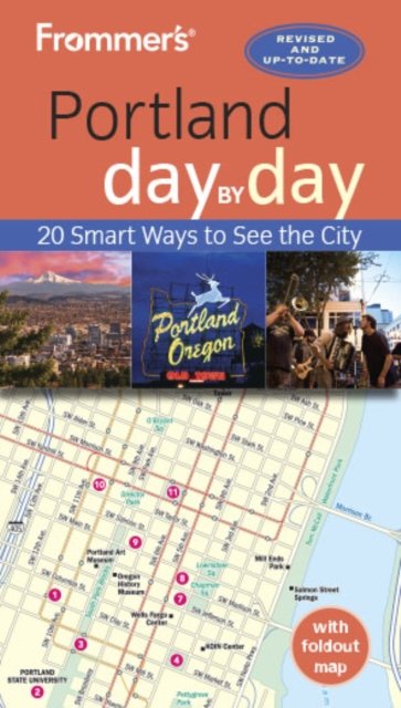 Frommer''s Portland day by day