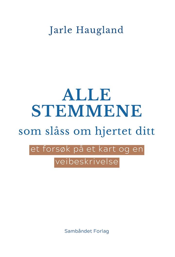 Alle stemmene som slåss om hjertet ditt - et forsøk på et kart og en veibeskrivelse