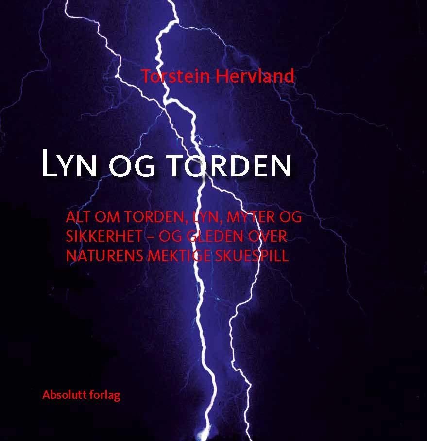 Lyn og torden - er det så farlig da? : alt om torden, lyn, myter og sikkerhet - og gleden over naturens mektige skuespill