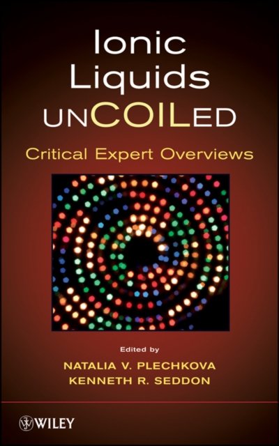 Ionic Liquids UnCOILed – Critical Expert Overviews