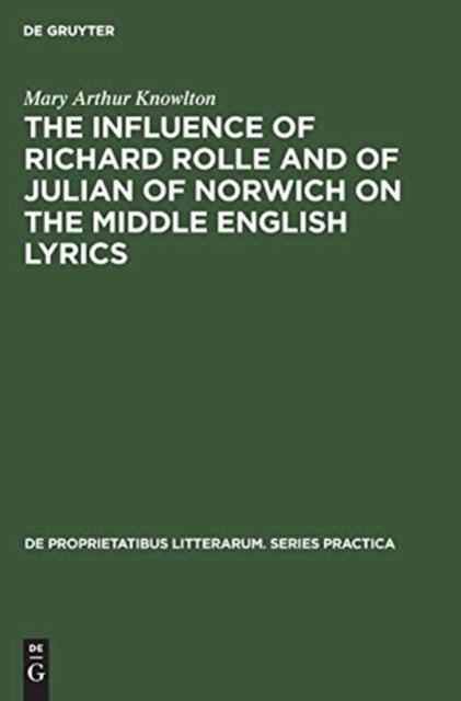 The influence of Richard Rolle and of Julian of Norwich on the middle English lyrics