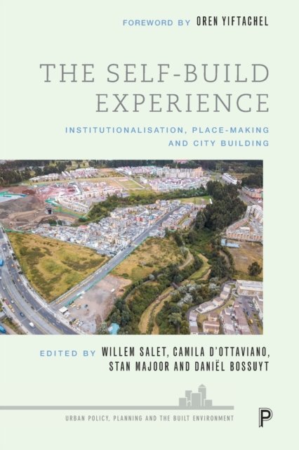 The Self–Build Experience – Institutionalisation, Place–Making and City Building