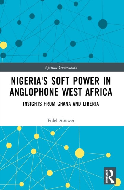 Nigeria's Soft Power in Anglophone West Africa