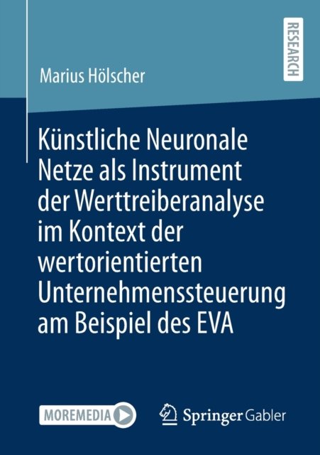 Kunstliche Neuronale Netze als Instrument der Werttreiberanalyse im Kontext der wertorientierten Unternehmenssteuerung am Beispiel des EVA