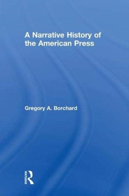 A Narrative History of the American Press