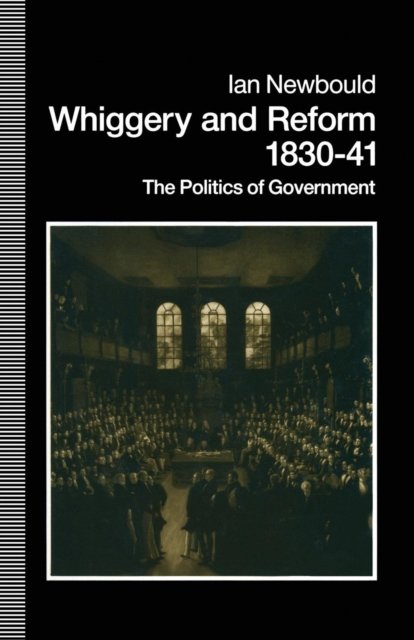 Whiggery and Reform, 1830–41