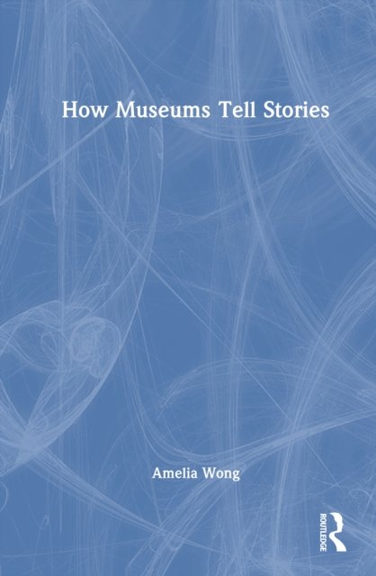 How Museums Tell Stories