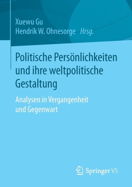 Politische Personlichkeiten und ihre weltpolitische Gestaltung