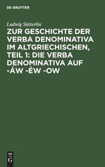 Zur Geschichte Der Verba Denominativa Im Altgriechischen, Teil 1: Die Verba Denominativa Auf -Aw -Ew -Ow