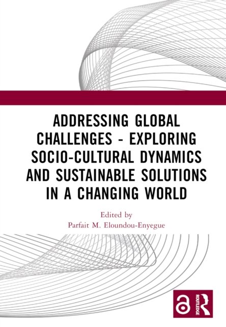 Addressing Global Challenges - Exploring Socio-Cultural Dynamics and Sustainable Solutions in a Changing World
