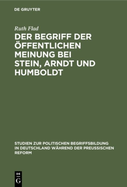 Der Begriff Der Offentlichen Meinung Bei Stein, Arndt Und Humboldt