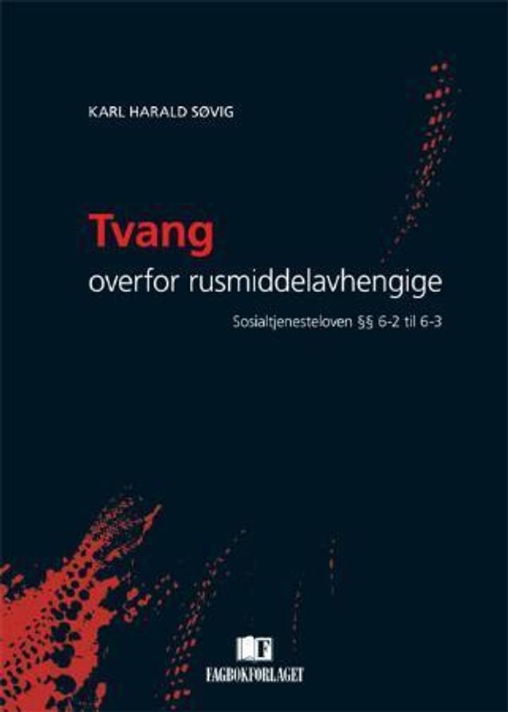 Tvang overfor rusmiddelavhengige - sosialtjenesteloven §§ 6-2 til 6-3