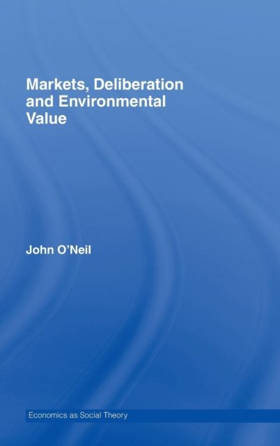 Markets, Deliberation And Environment