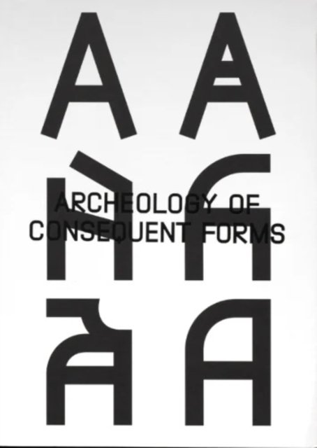 Archeology of Consequent Forms