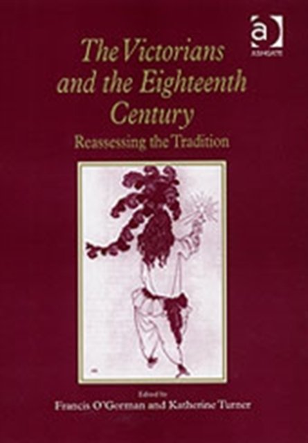 The Victorians and the Eighteenth Century