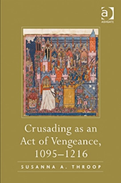 Crusading as an Act of Vengeance, 1095–1216