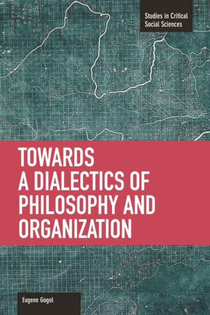 Towards a Dialectic of Philosophy and Organization