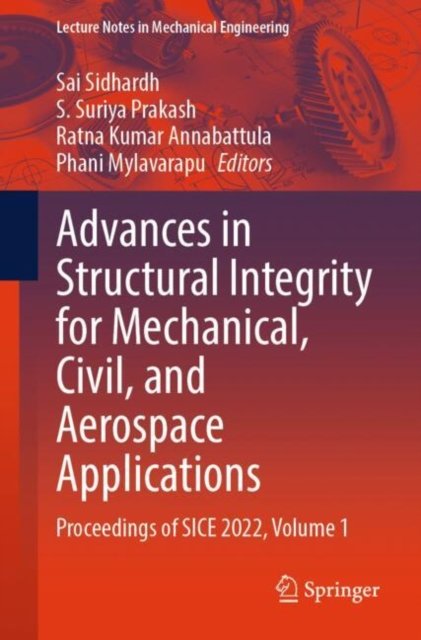 Advances in Structural Integrity for Mechanical, Civil and Aerospace Applications
