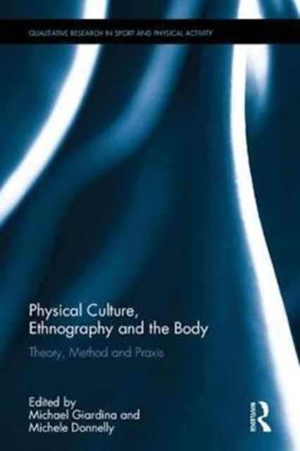 Physical Culture, Ethnography and the Body