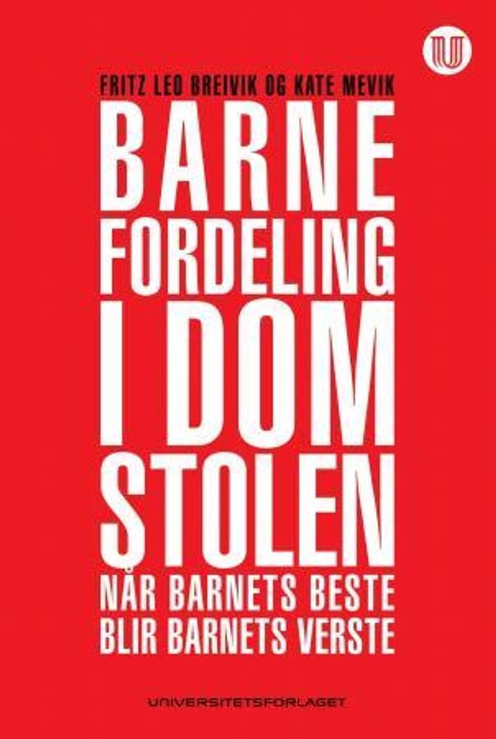 Barnefordeling i domstolen - når barnets beste blir barnets verste