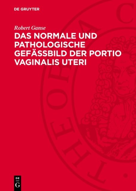 Das Normale Und Pathologische Gefassbild Der Portio Vaginalis Uteri