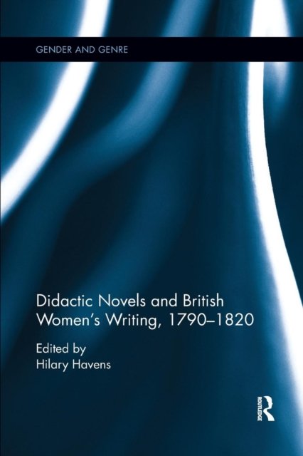 Didactic Novels and British Women's Writing, 1790-1820