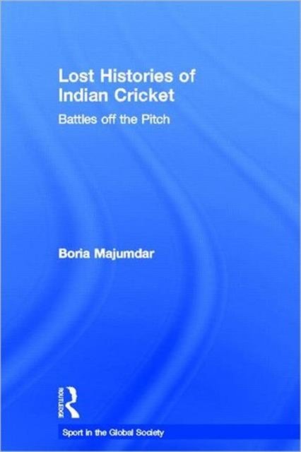 Lost Histories of Indian Cricket