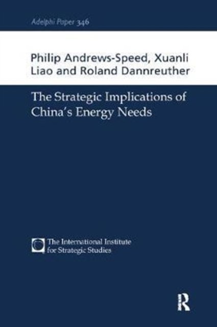 The Strategic Implications of China's Energy Needs