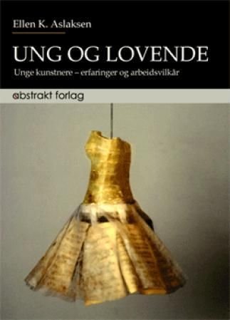 Ung og lovende - unge kunstnere - erfaringer og arbeidsvilkår