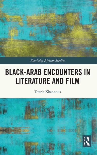 Black–Arab Encounters in Literature and Film
