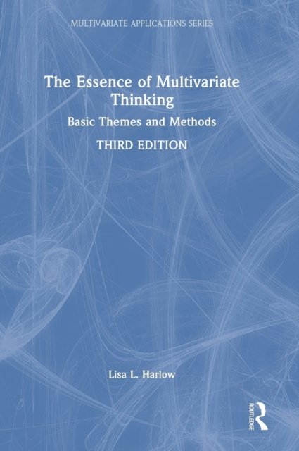 The Essence of Multivariate Thinking