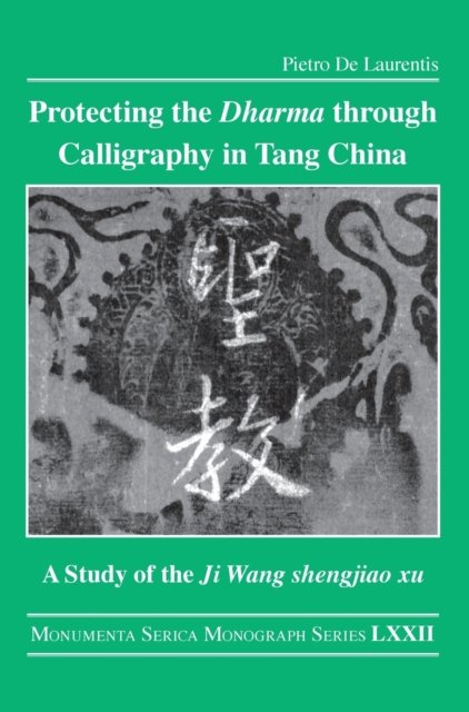 Protecting the Dharma through Calligraphy in Tang China