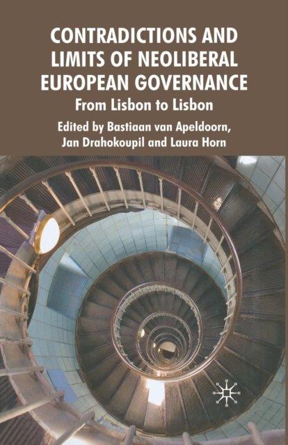 Contradictions and Limits of Neoliberal European Governance