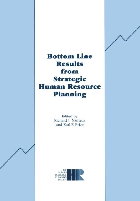 Bottom Line Results from Strategic Human Resource Planning