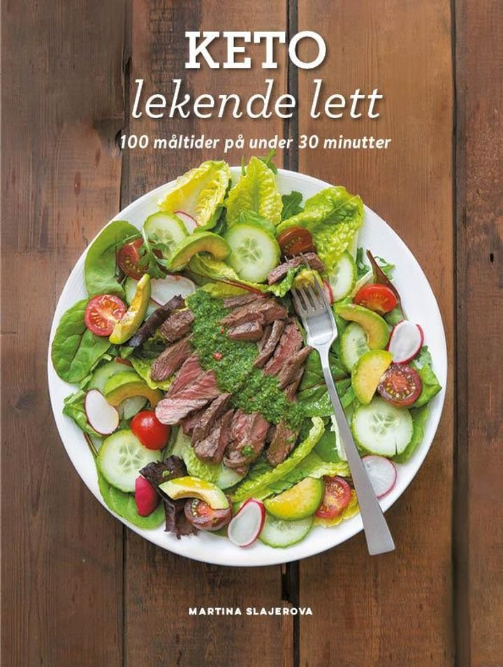 Keto lekende lett - 100 måltider på under 30 minutter : 100 oppskrifter for maksimalt vekttap og forbedret helse