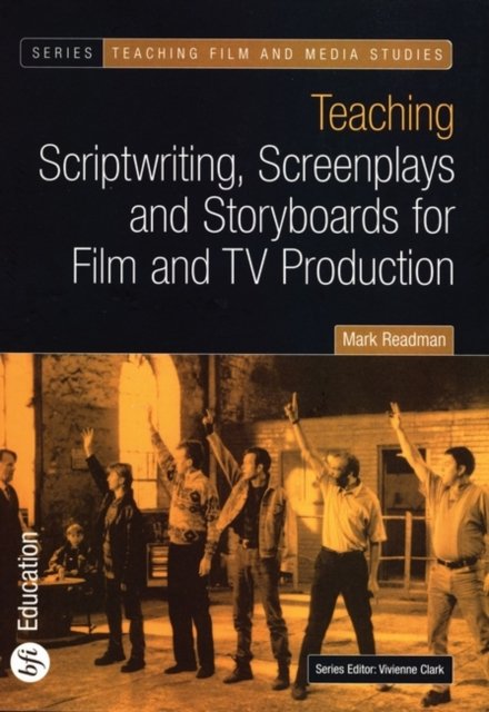 Teaching Scriptwriting, Screenplays and Storyboards for Film and TV Production