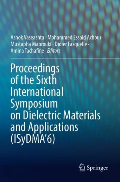 Proceedings of the Sixth International Symposium on Dielectric Materials and Applications (ISyDMA''6)