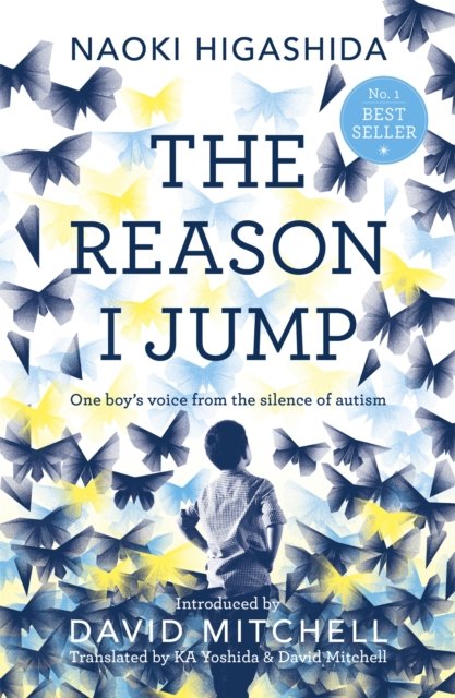 Reason I Jump: one boy''s voice from the silence of autism