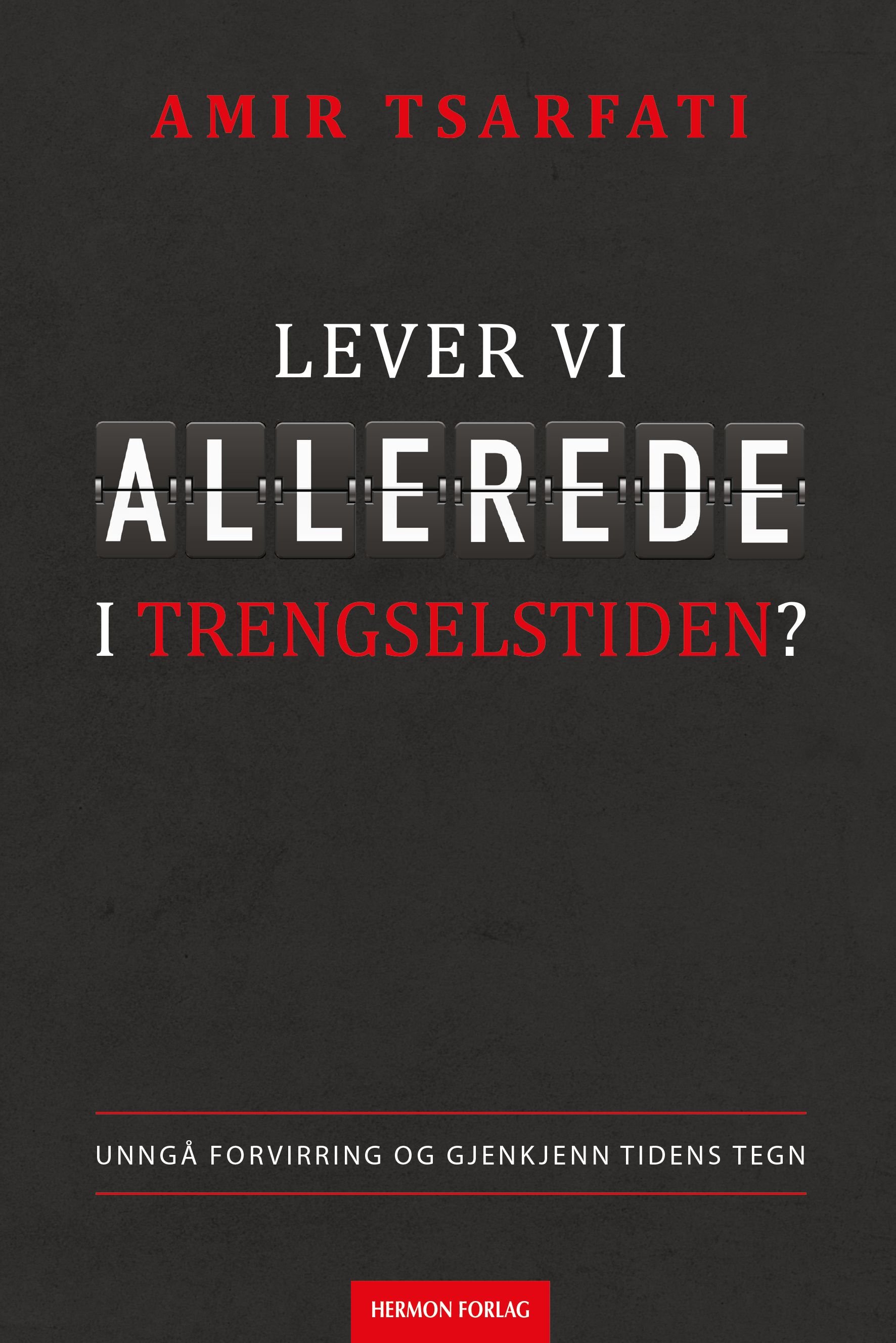 Lever vi allerede i trengselstiden? - unngå forvirring og gjenkjenn tidens tegn