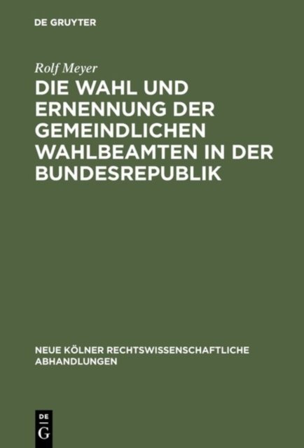 Wahl und Ernennung der gemeindlichen Wahlbeamten in der Bundesrepublik