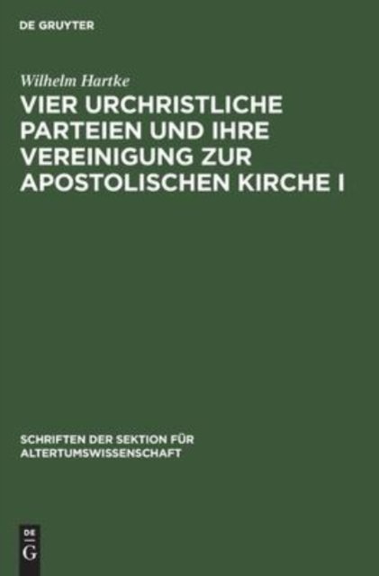 Vier Urchristliche Parteien Und Ihre Vereinigung Zur Apostolischen Kirche I