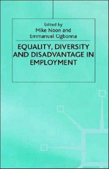 Equality. Diversity and Disadvantage in Employment