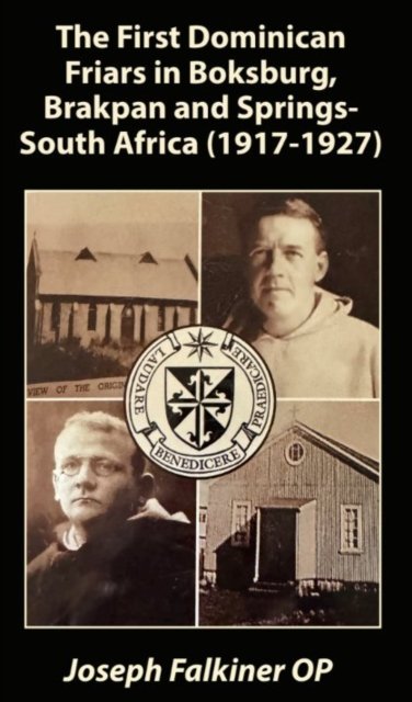First Dominican Friars in Boksburg, Brakpan and Springs- South Africa (1917-1927)