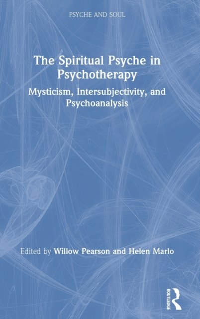 The Spiritual Psyche in Psychotherapy