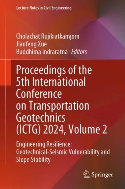Proceedings of the 5th International Conference on Transportation Geotechnics Ictg 2024