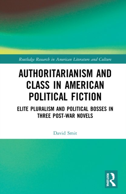 Authoritarianism and Class in American Political Fiction