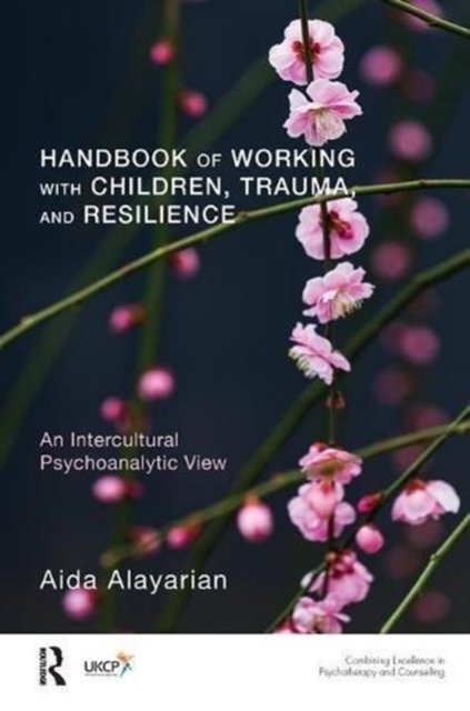 Handbook of Working With Children, Trauma, and Resilience