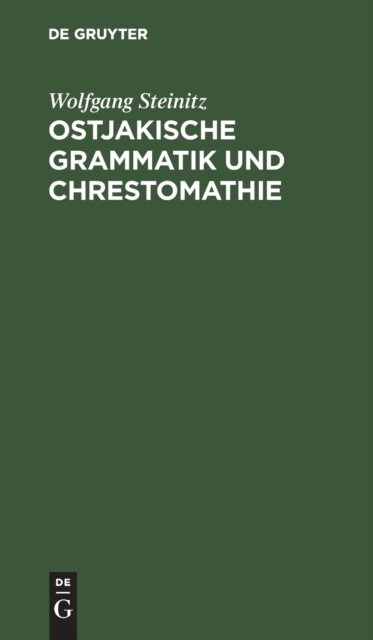 Ostjakische Grammatik Und Chrestomathie