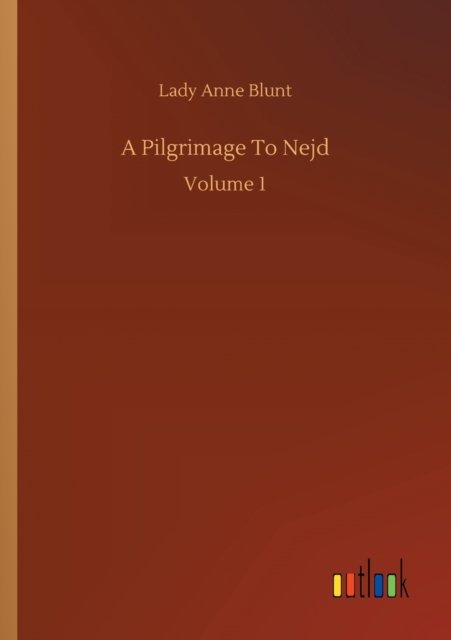 A Pilgrimage To Nejd