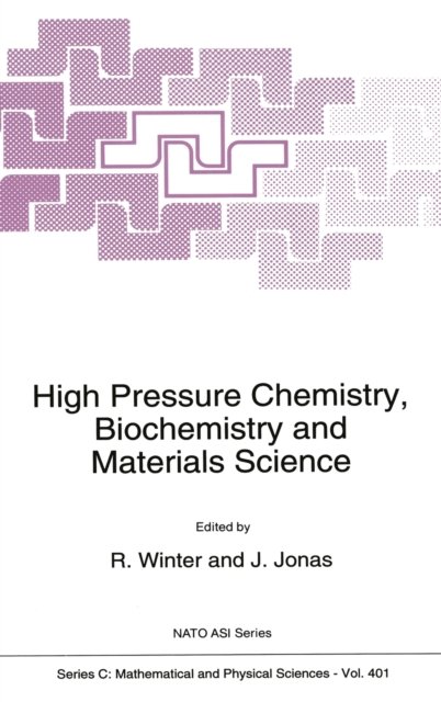 High Pressure Chemistry, Biochemistry and Materials Science